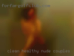 Clean, healthy, fit,  nude couples  and polite.