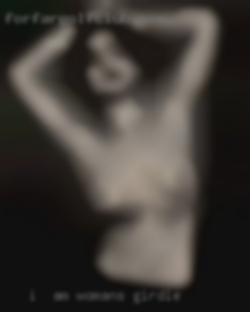 I  am looking for a woman in woman's girdle to be with.