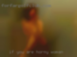 If you are horny woman a male married preferred.